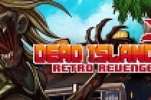 死亡岛:复仇/Dead Island Retro Revenge