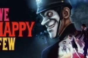 少数幸运儿/We Happy Few